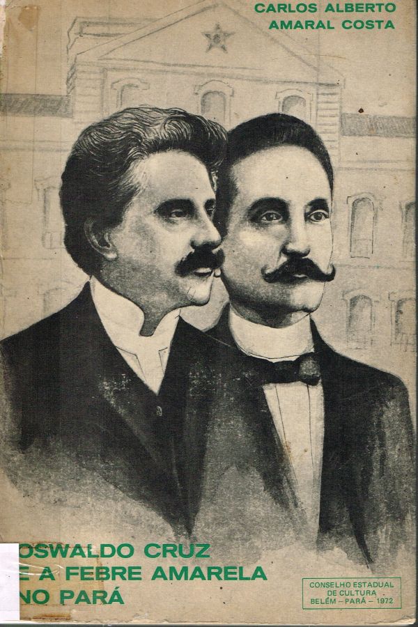 Oswaldo Cruz e a Febre Amarela no Pará